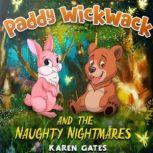 Paddy WickWack and the Naughty Nightm..., Karen Gates