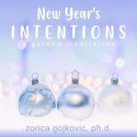 New Years Intentions, Zorica Gojkovic, Ph.D.