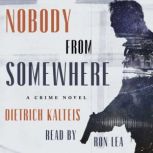 Nobody from Somewhere, Dietrich Kalteis