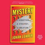 Mystery, Jonah Lehrer