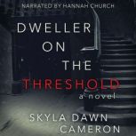 Dweller on the Threshold, Skyla Dawn Cameron