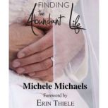 Finding the Abundant Life, Erin Thiele