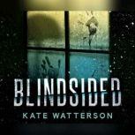 Blindsided, Kate Watterson