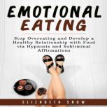 Emotional Eating, Elizabeth Snow