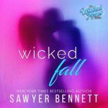 Wicked Fall, Sawyer Bennett