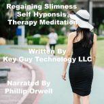 Regaining Slimness Self Hypnosis Ther..., Key Guy Technology LLC