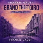 Grand Theft Giro and Other Stories, Frankie Gault