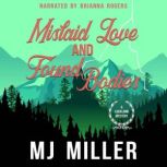Mislaid Love and Found Bodies, M.J. Miller