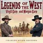 Legends of the West Virgil Earp and ..., Charles River Editors