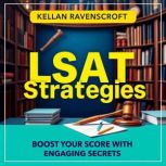 LSAT Strategies Boost Your Score wit..., Kellan Ravenscroft