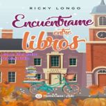 Encuentrame entre libros, Ricky Longo