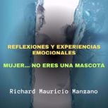 Reflexiones y Experiencias Emocionale..., Richard Mauricio Manzano