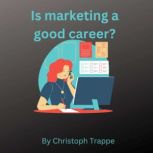 Is marketing a good career?, Christoph Trappe