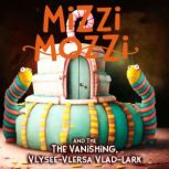 Mizzi Mozzi And The Vanishing, Vlysee..., Alannah Zim