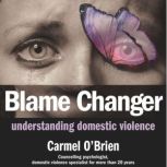 Blame Changer Understanding Domestic..., Carmel OBrien