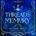 Threads of Memory, Richard Fierce