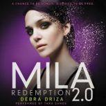 MILA 2.0 Redemption, Debra Driza