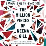 The Million Pieces of Neena Gill, Emma SmithBarton