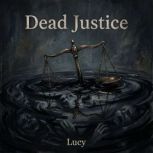 Dead Justice, Lucy