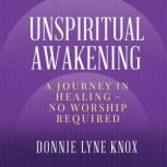 Unspiritual Awakening, Donnie Lyne Knox