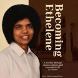 Becoming Ethelene, Ethelene Bhagandai Moore