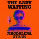 The Lady Waiting, Magdalena Zyzak