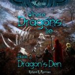 Where Dragons Lie  Book II  Dragon..., Richard R. Morrison