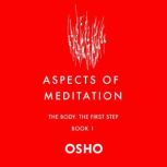 Aspects of Meditation Book 1, Osho