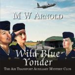 Wild Blue Yonder, M.W. Arnold
