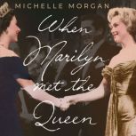 When Marilyn Met the Queen, Michelle Morgan