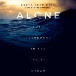 Alone Lost Overboard in the Indian Ocean, Brett Archibald