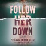 Follow Her Down, Victoria Helen Stone