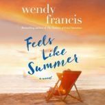 Feels Like Summer, Wendy Francis