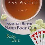 The Babbling Brook Naked Poker Club Book One, Ann Warner