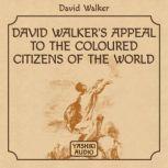 David Walkers Appeal to the Coloured..., David Walker