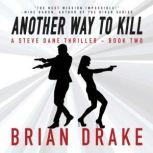 Another Way To Kill A Steve Dane Thr..., Brian Drake