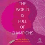 The World Is Full of Champions, Julie Sullivan