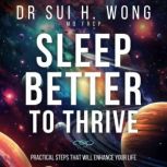 Sleep Better to Thrive, Dr Sui H. Wong MD FRCP