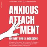 Anxious Attachment Recovery  Guide ..., Greta Fawkes