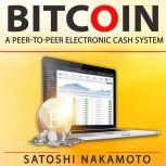 Bitcoin: A Peer-to-Peer Electronic Cash System, Satoshi Nakamoto
