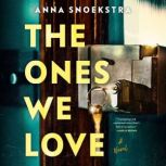 The Ones We Love, Anna Snoekstra