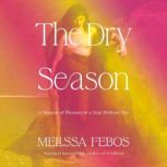 The Dry Season, Melissa Febos