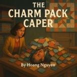 The Charm Pack Caper A Cozy Mystery ..., Hoang Nguyen