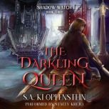 The Darkling Queen, S.A. Klopfenstein