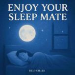 Enjoy your sleep mate, Brad Caller