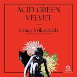 Acid Green Velvet, Grace Krilanovich