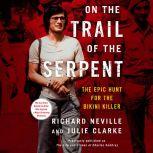 On the Trail of the Serpent, Richard Neville