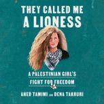 They Called Me a Lioness, Ahed Tamimi