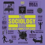 The Sociology Book Big Ideas Simply Explained, DK
