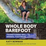 Whole Body Barefoot, Katy Bowman